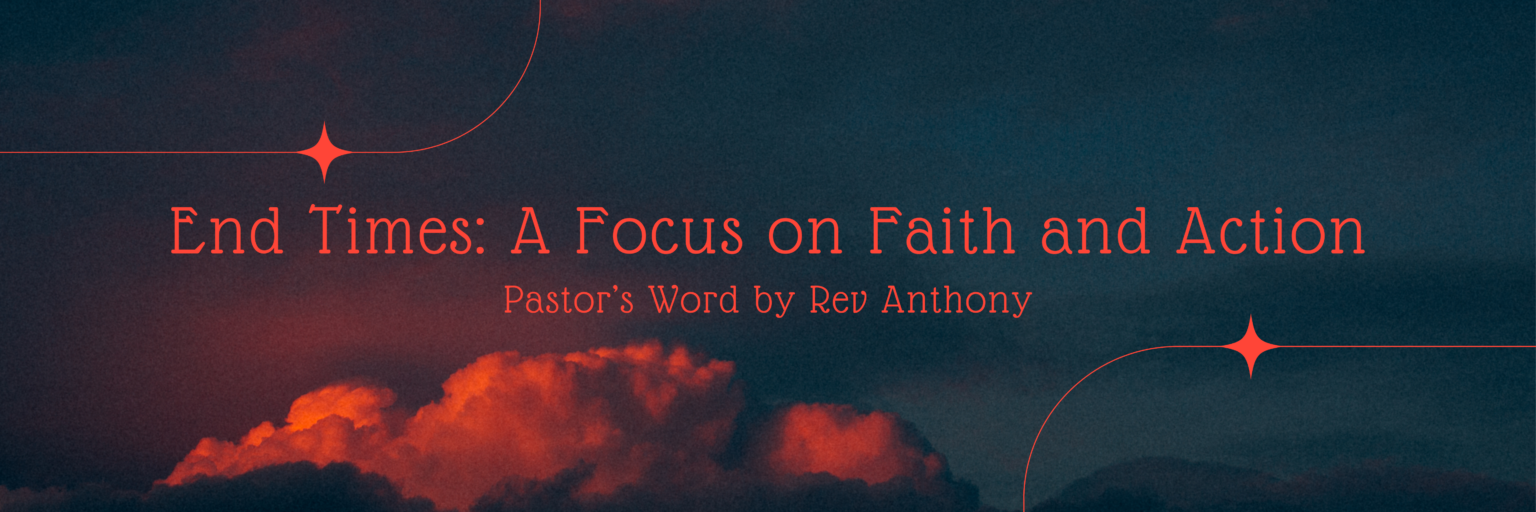 End Times: A Focus on Faith and Action - Jurong Christian Church